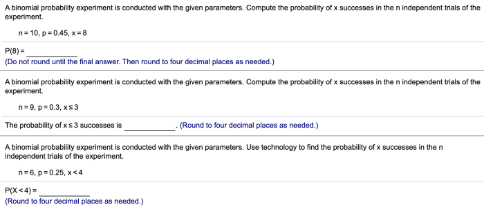 Probability experiment conducted binomial parameters given solved use technology find successes trials independent transcribed problem text been show has